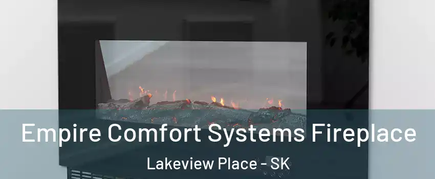  Empire Comfort Systems Fireplace Lakeview Place - SK