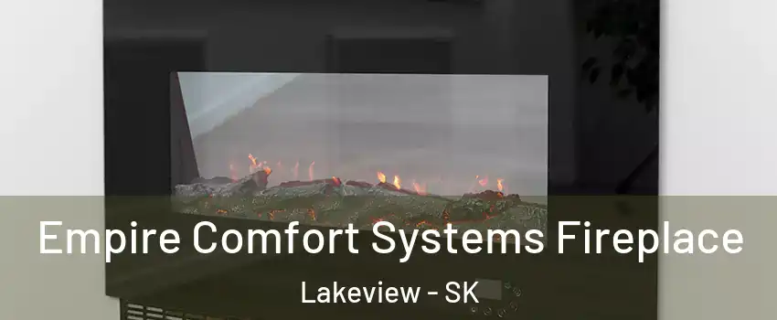Empire Comfort Systems Fireplace Lakeview - SK