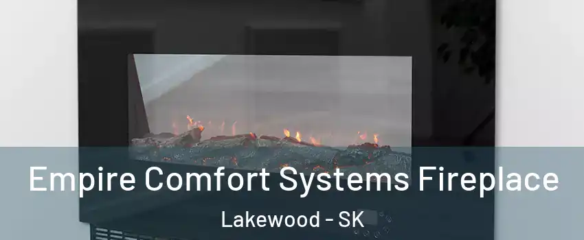Empire Comfort Systems Fireplace Lakewood - SK
