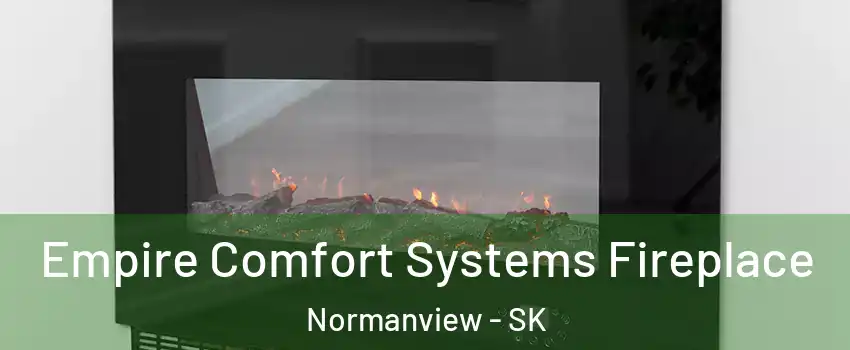 Empire Comfort Systems Fireplace Normanview - SK
