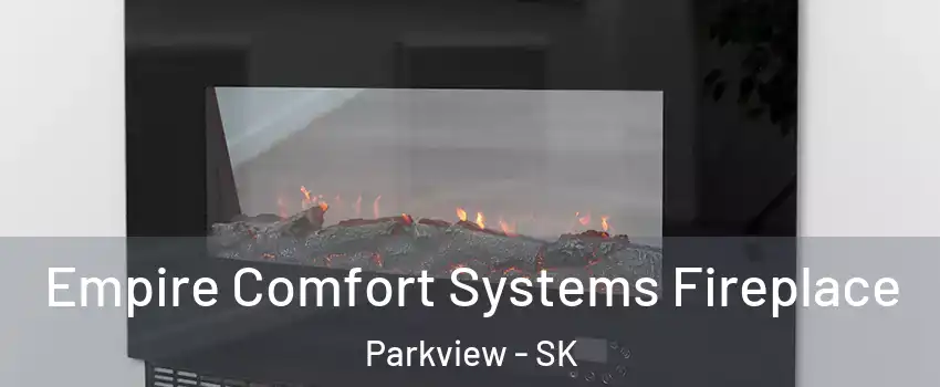 Empire Comfort Systems Fireplace Parkview - SK