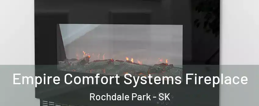 Empire Comfort Systems Fireplace Rochdale Park - SK