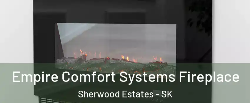 Empire Comfort Systems Fireplace Sherwood Estates - SK