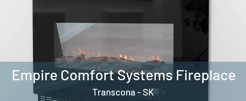 Empire Comfort Systems Fireplace Transcona - SK