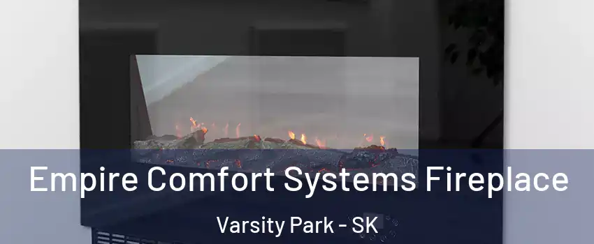 Empire Comfort Systems Fireplace Varsity Park - SK