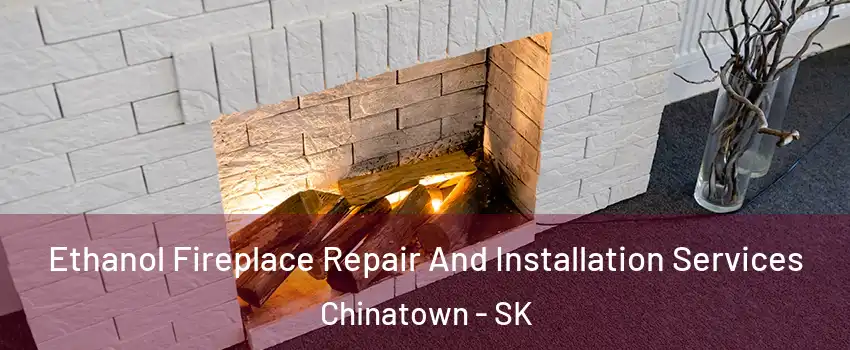  Ethanol Fireplace Repair And Installation Services Chinatown - SK