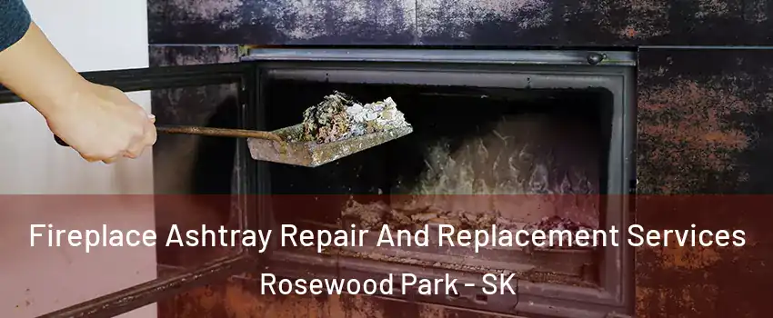  Fireplace Ashtray Repair And Replacement Services Rosewood Park - SK