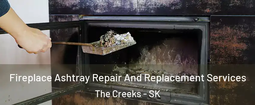  Fireplace Ashtray Repair And Replacement Services The Creeks - SK