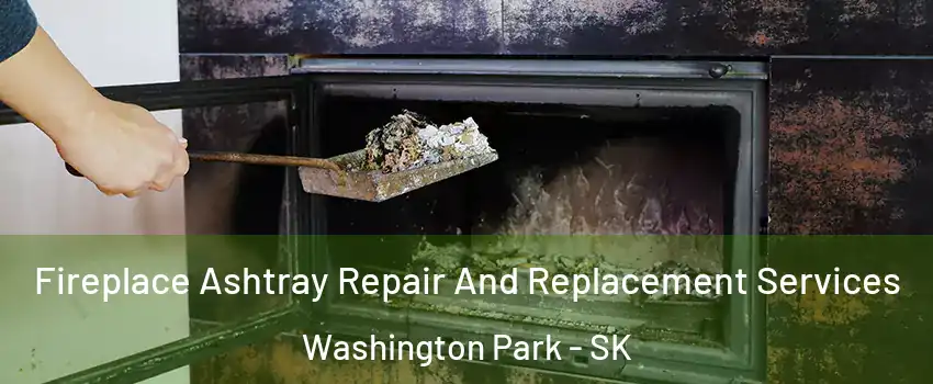  Fireplace Ashtray Repair And Replacement Services Washington Park - SK