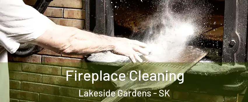  Fireplace Cleaning Lakeside Gardens - SK
