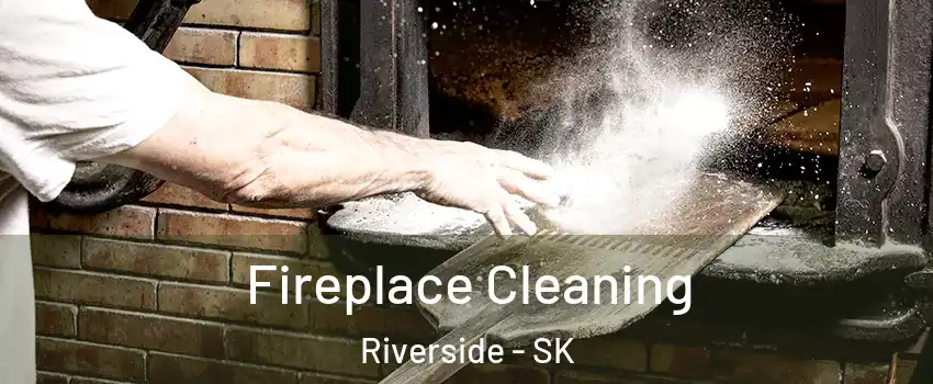  Fireplace Cleaning Riverside - SK