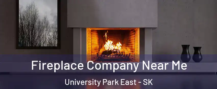 Fireplace Company Near Me University Park East - SK