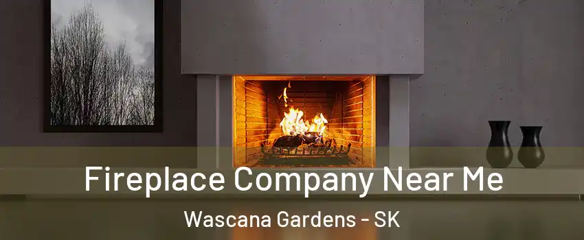 Fireplace Company Near Me Wascana Gardens - SK