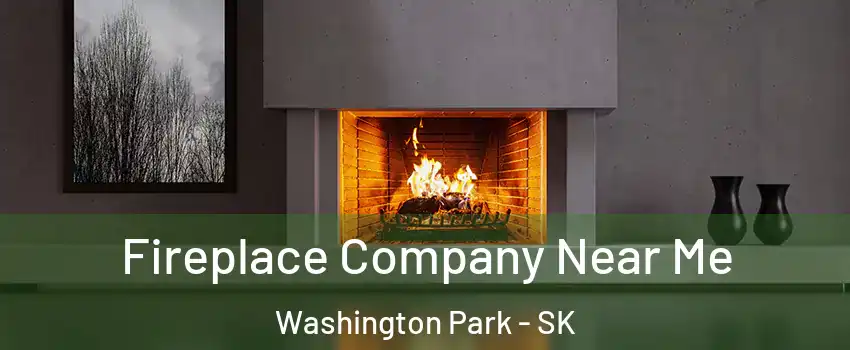 Fireplace Company Near Me Washington Park - SK