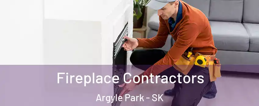 Fireplace Contractors Argyle Park - SK