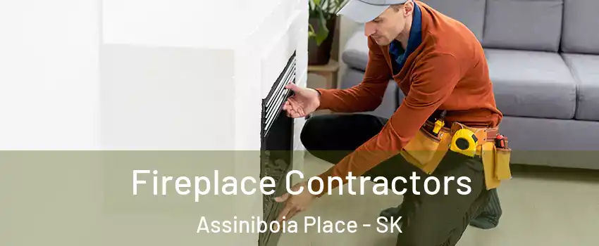 Fireplace Contractors Assiniboia Place - SK
