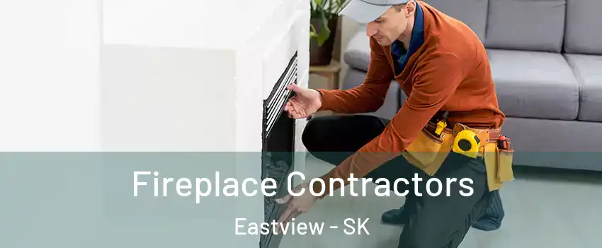  Fireplace Contractors Eastview - SK