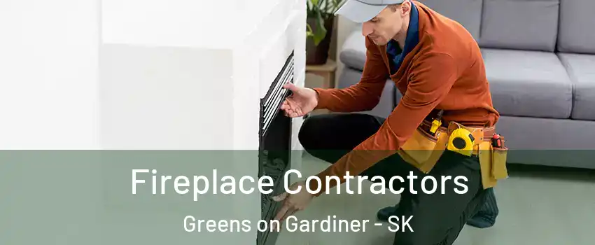 Fireplace Contractors Greens on Gardiner - SK