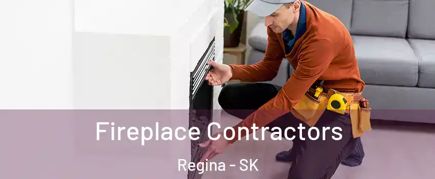  Fireplace Contractors Regina - SK