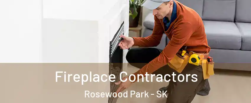 Fireplace Contractors Rosewood Park - SK