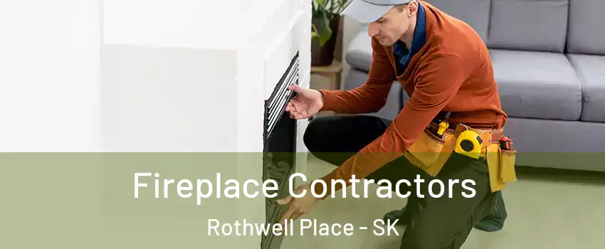 Fireplace Contractors Rothwell Place - SK