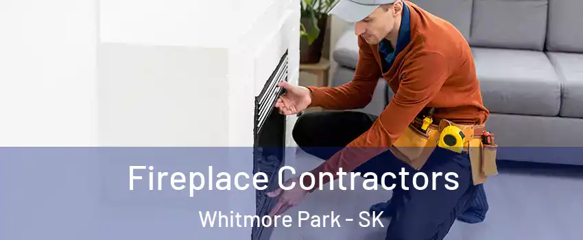 Fireplace Contractors Whitmore Park - SK