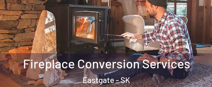  Fireplace Conversion Services Eastgate - SK