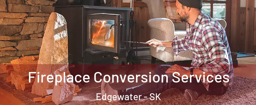  Fireplace Conversion Services Edgewater - SK