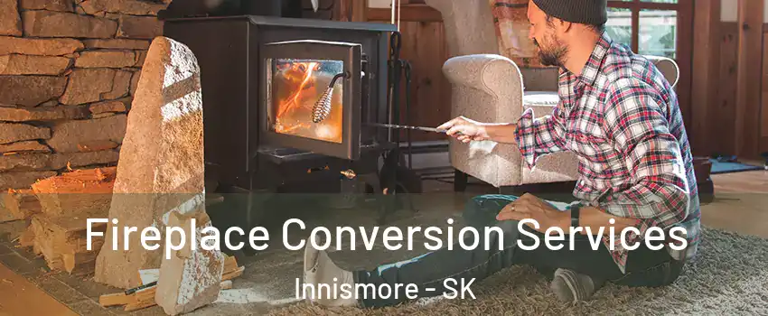  Fireplace Conversion Services Innismore - SK