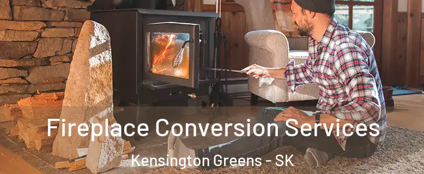 Fireplace Conversion Services Kensington Greens - SK