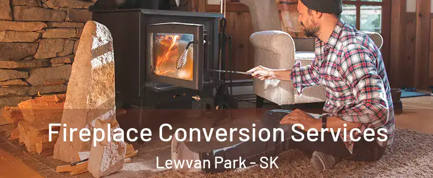  Fireplace Conversion Services Lewvan Park - SK