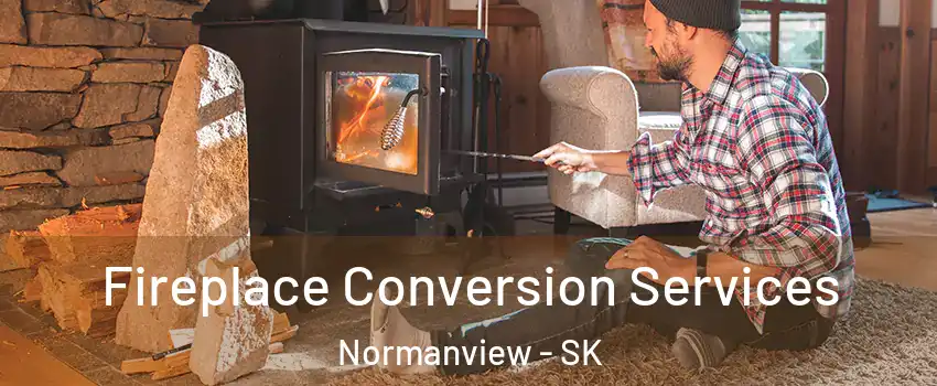  Fireplace Conversion Services Normanview - SK