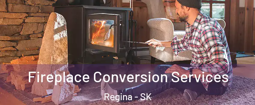  Fireplace Conversion Services Regina - SK