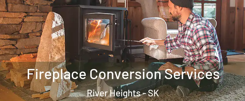 Fireplace Conversion Services River Heights - SK