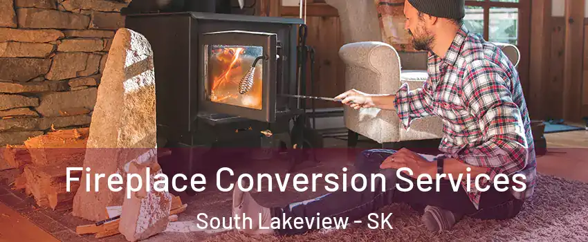 Fireplace Conversion Services South Lakeview - SK