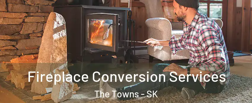  Fireplace Conversion Services The Towns - SK