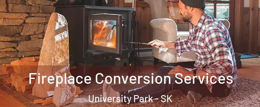 Fireplace Conversion Services University Park - SK