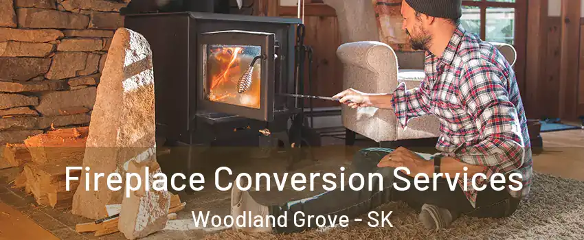 Fireplace Conversion Services Woodland Grove - SK