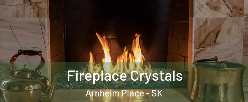  Fireplace Crystals Arnheim Place - SK