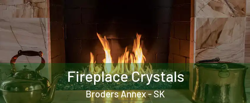  Fireplace Crystals Broders Annex - SK