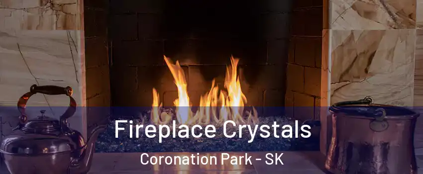  Fireplace Crystals Coronation Park - SK