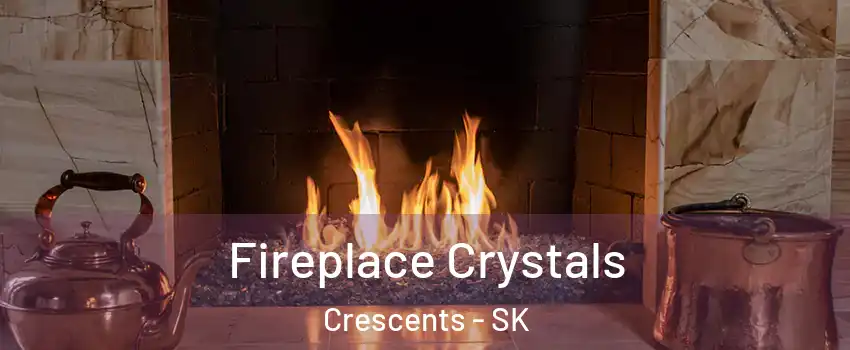  Fireplace Crystals Crescents - SK