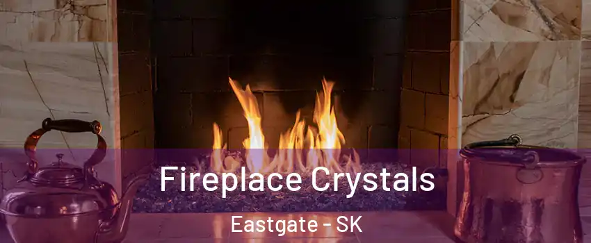  Fireplace Crystals Eastgate - SK