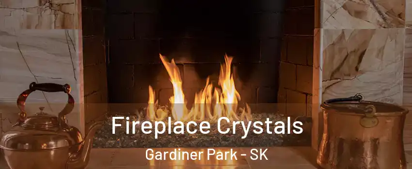  Fireplace Crystals Gardiner Park - SK
