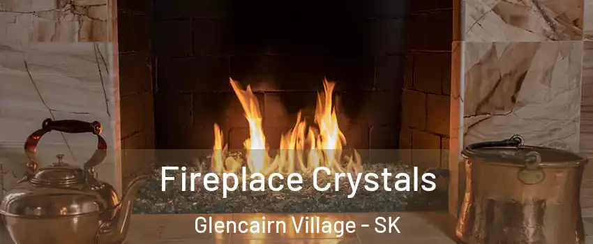  Fireplace Crystals Glencairn Village - SK