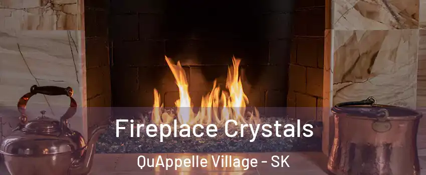  Fireplace Crystals QuAppelle Village - SK