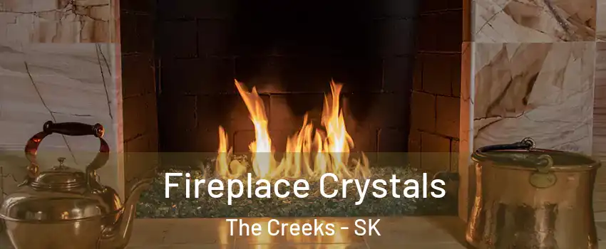  Fireplace Crystals The Creeks - SK