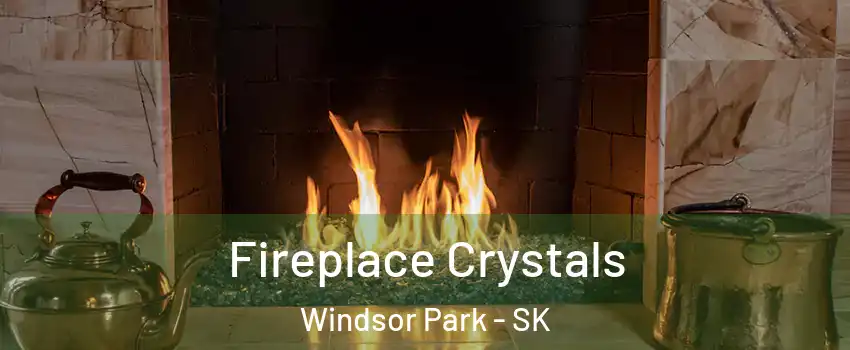  Fireplace Crystals Windsor Park - SK