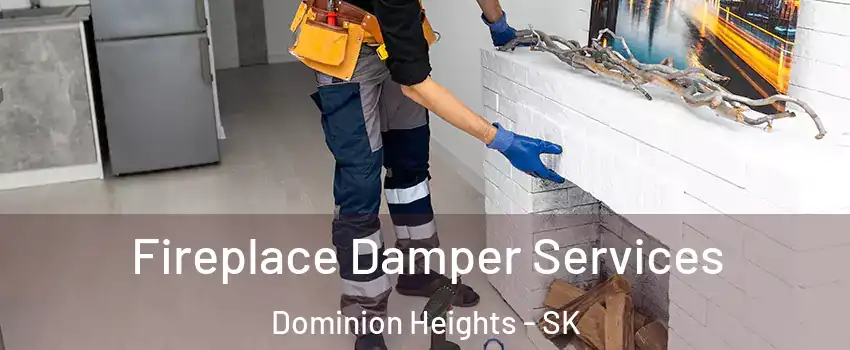 Fireplace Damper Services Dominion Heights - SK