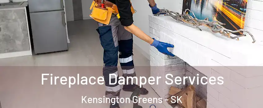 Fireplace Damper Services Kensington Greens - SK